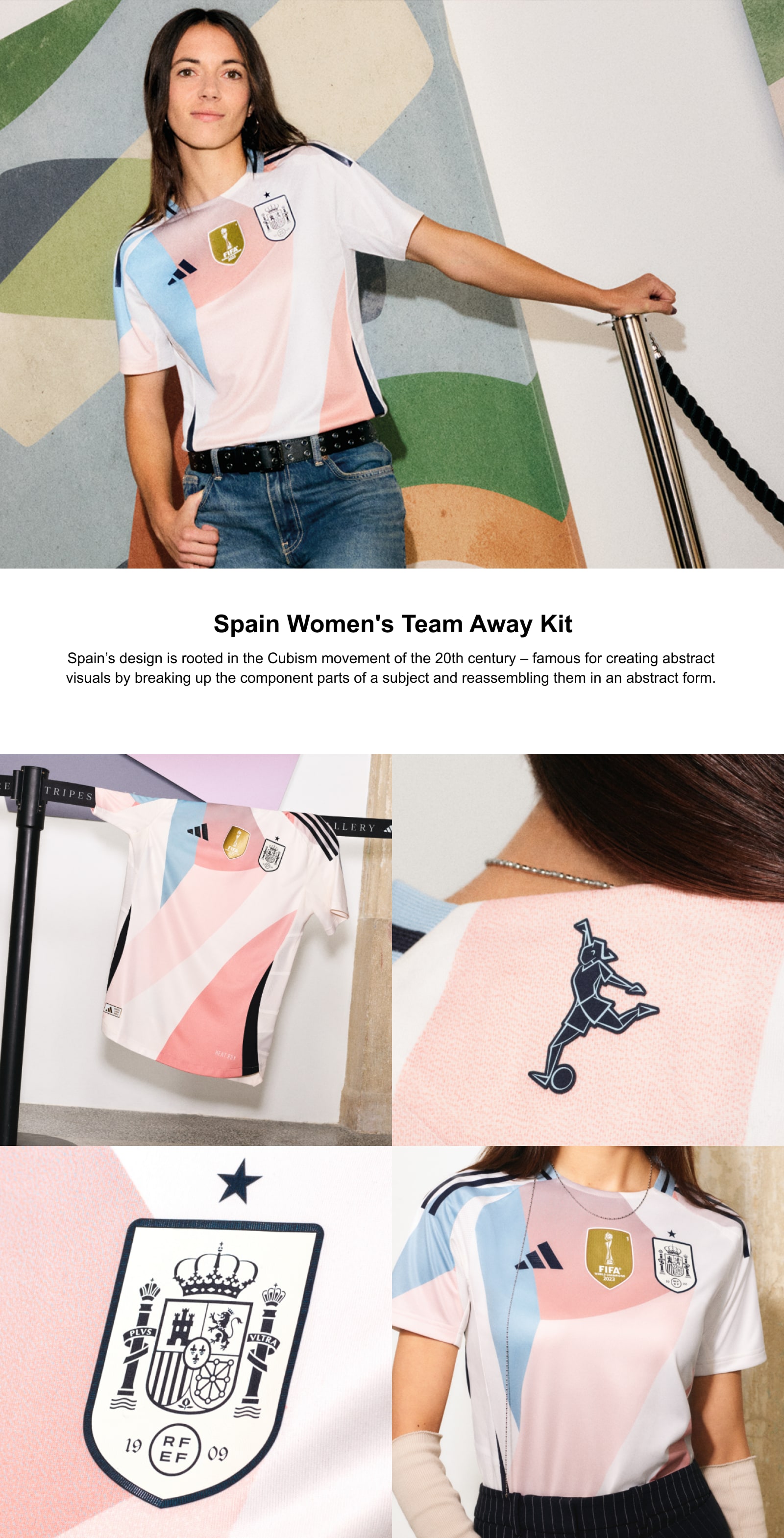 Spain Women's Team Away Kit. Spain’s design is rooted in the Cubism movement of the 20th century – famous for creating abstract visuals by breaking up the component parts of a subject and reassembling them in an abstract form.
